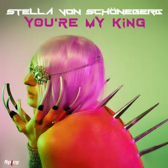 You 're My King by Stella Von Schoneberg