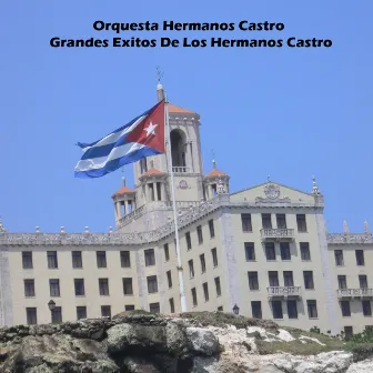 Grandes Exitos De Los Hermanos Castro by Orquesta Hermanos Castro