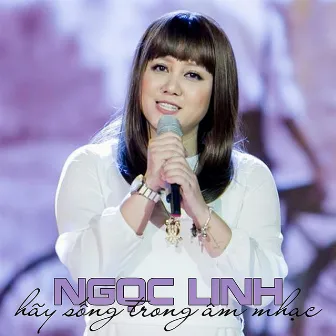 Hãy sống trong âm nhạc by Ngọc Linh