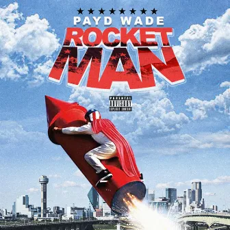 Rocket Man by Payd Wade