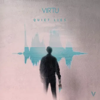 Quiet Lies by VIRTU