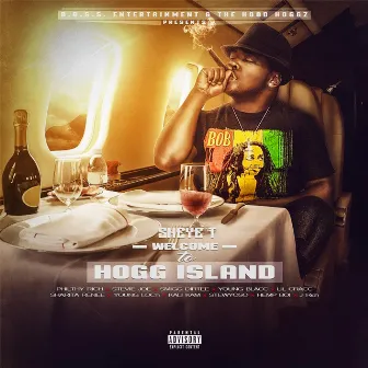 Welcome to Hogg Island by Sheye-T