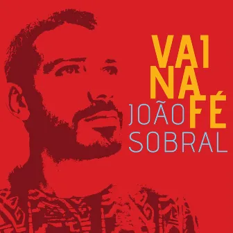 Vai na Fé EP by João Sobral