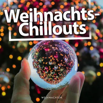 Weihnachts-Chillouts by Weihnachten