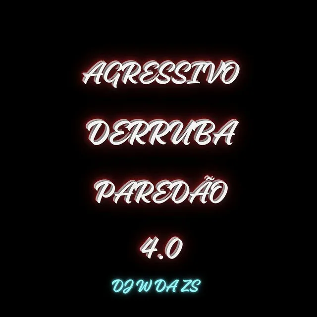 AGRESSIVO DERRUBA PAREDÃ0 4.0