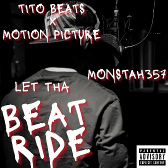 Let Tha Beat Ride by Monstah357