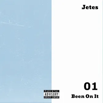 Been On It by Jetes