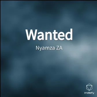 Wanted by Nyamza ZA