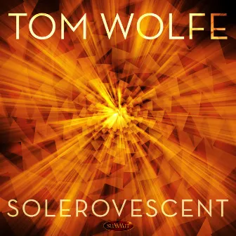 Solorovescent by Tom Wolfe