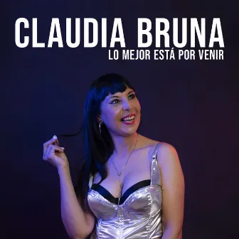 Lo Mejor Está por Venir by Claudia Bruna