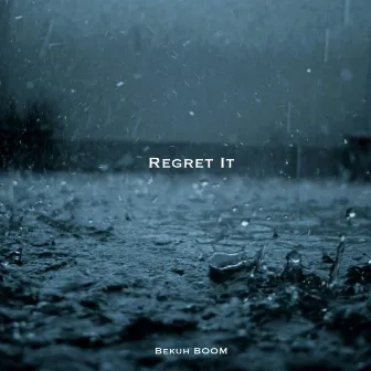 Regret It by Unknown Artist