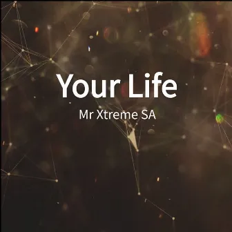 Your Life by Mr Xtreme SA