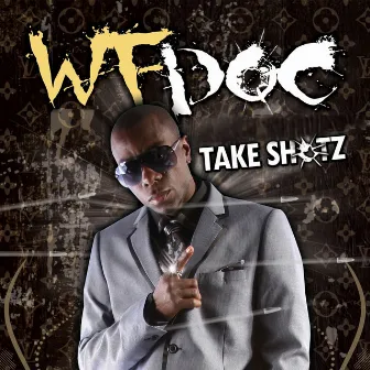 Take Shotz - Single by WF Doc