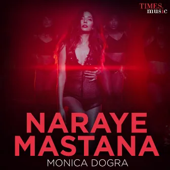 Naraye Mastana - Single by Monica Dogra