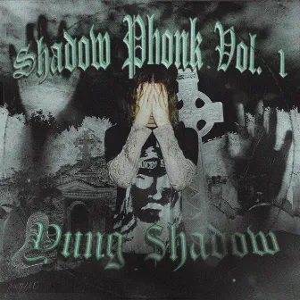 Shadow Phonk, Vol. 1 by Yung $hadow