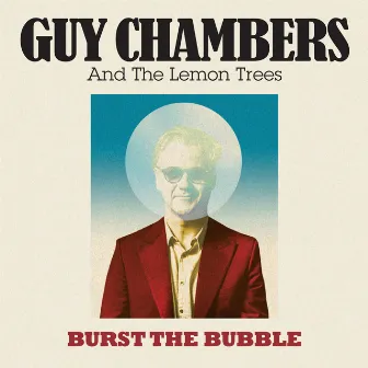 Burst The Bubble by Guy Chambers