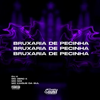 Bruxaria de Pecinha by MC N13