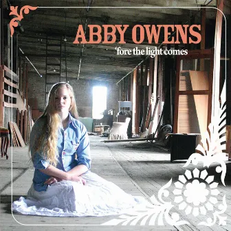 'Fore The Light Comes by Abby Owens