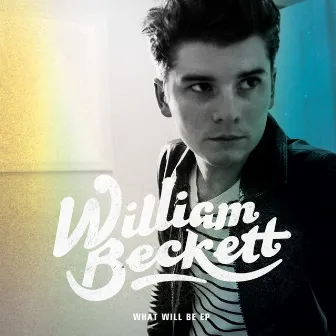 What Will Be EP by William Beckett