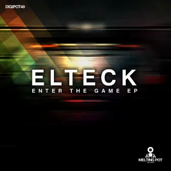 Enter The Game EP by Elteck