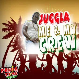 Me & My Crew - Single by Juggla