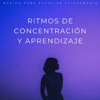 Ritmos De Concentración Y Aprendizaje: Música Para Estudiar Eficazmente by Lista de Reproducción de Estudio