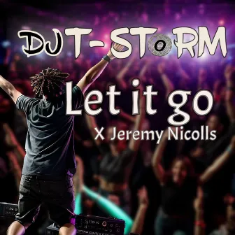 Let it go! by DJ T-Storm