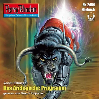 Das Archaische Programm [Perry Rhodan - Erstauflage 2464 (Ungekürzt)] by Arndt Ellmer