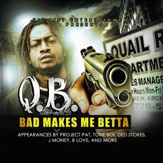 Bad Makes Me Betta by Q.B.