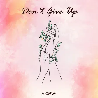 Don't Give Up by Delfrate