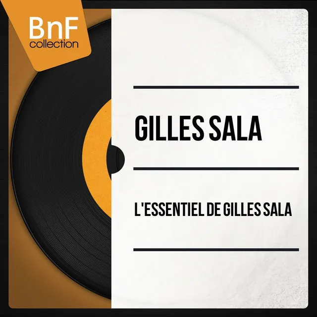 L'essentiel de Gilles Sala