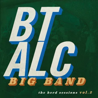 The Herd Sessions, Vol. 2 by BT ALC Big Band