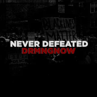 Never Defeated by Drmngnow