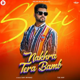 Nakhra Tera Bamb by Tee Kay