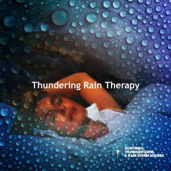 Thundering Rain Therapy by Lightning, Thunderstorms & Rain Storm Sounds