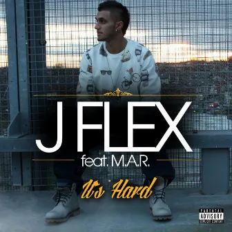 J Flex - It's Hard (feat. M.a.r) - Single by J. Flex