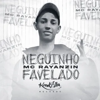 Neguinho Favelado by MC Rayanzin