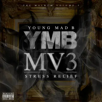 Mv3 Stress Relief by Young Mad B