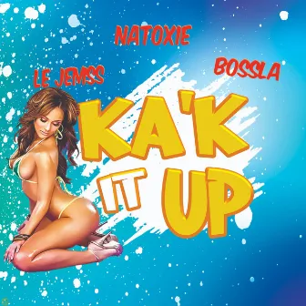 Ka'k It Up by Bossla