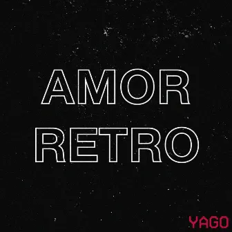 Amor Retro by Yago