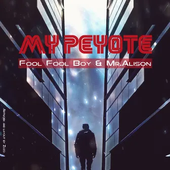 My Peyote by Fool Fool Boy