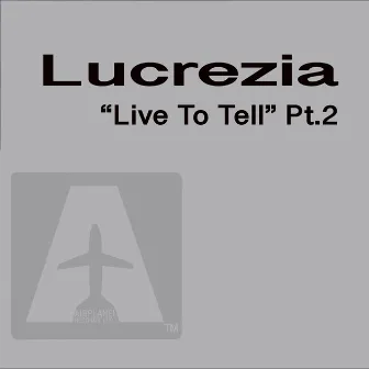 Live to Tell ( Part Two ) by Lucrezia