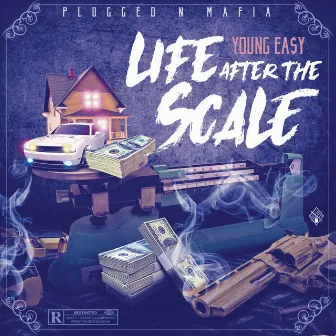 Life After the Scale by Young Ea$y