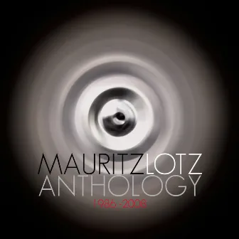 Anthology (1986 - 2008) by Mauritz Lotz