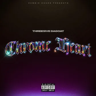 Chrome Heart by Three5ive DaGoat