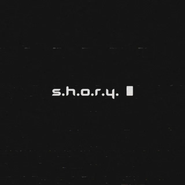 S.H.O.R.Y.