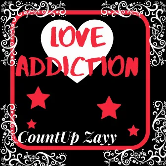 love addiction by CountUppZay