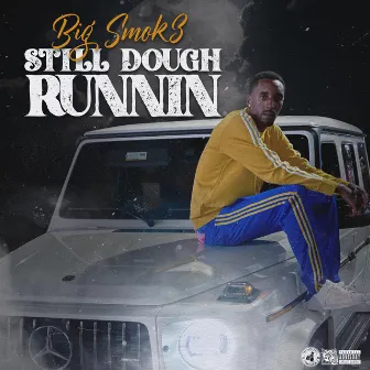 Still Dough Runnin' by Big Smok3