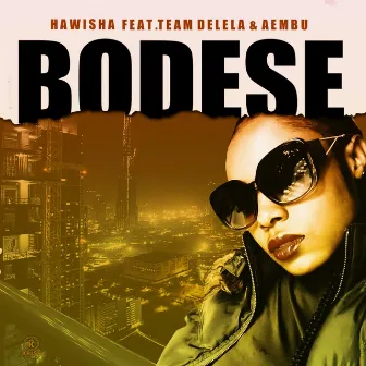 Bodese (feat. Team Delela & Aembu) by Hawisha