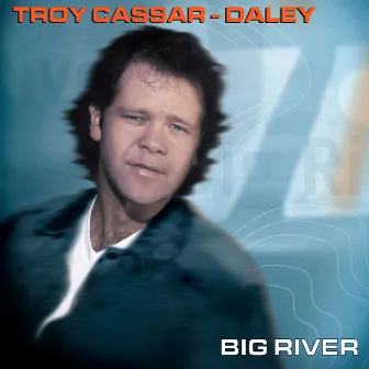 Big River by Troy Cassar-Daley